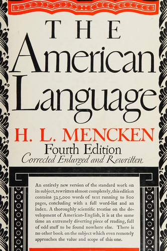 H. L. Mencken: The American language (1990, Alfred A. Knopf)