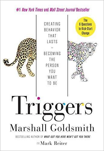 Marshall Goldsmith, Mark Reiter: Triggers (2015)