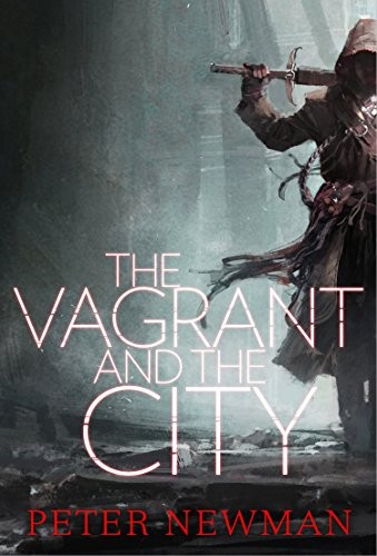 Peter Newman: The Vagrant and the City (HarperVoyager)