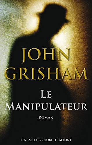 John Grisham: Le manipulateur (French language, 2013)