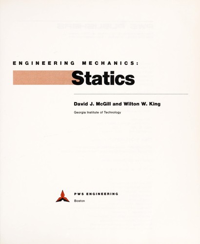 David J. McGill: Engineering mechanics, statics (1985, PWS Engineering)