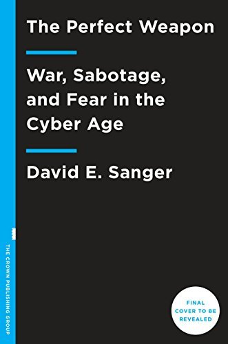 David E. Sanger: The perfect weapon (EBook)