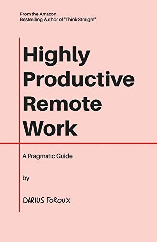 Darius Foroux: Highly Productive Remote Work (Paperback, 2020, North Eagle Publishing)