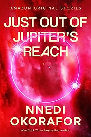 Nnedi Okorafor: Just Out of Jupiter’s Reach (EBook)