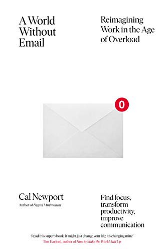 Cal Newport: A World Without Email (Paperback, Portfolio Penguin)