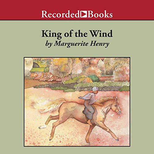 Marguerite Henry: King of the Wind (AudiobookFormat, Recorded Books, Inc. and Blackstone Publishing)