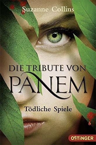 Suzanne Collins: Die Tribute von Panem 1: Tödliche Spiele (Paperback, German language, 2012, Oetinger Tasenbuch)