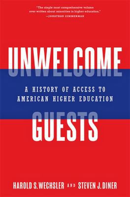 Harold S. Wechsler, Steven J. Diner: Unwelcome Guests (2022, Johns Hopkins University Press)