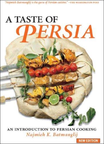 Najmieh Batmanglij: A Taste of Persia (Paperback, 2006, Mage Publishers)