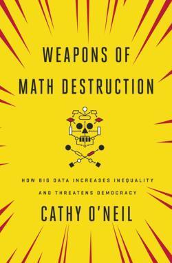 Cathy O'Neil: Weapons of Math Destruction (2016, Penguin Books, Limited)