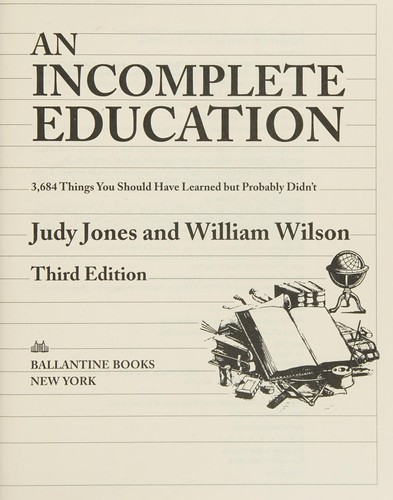 Jones, Judy: An incomplete education (2007, Ballantine Books)