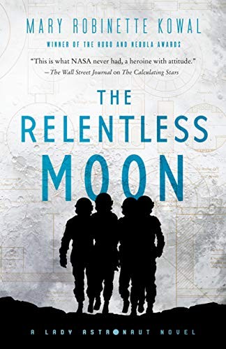 Mary Robinette Kowal: The Relentless Moon (Hardcover, Tor Books)