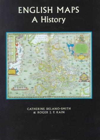 Catherine Delano-Smith, Catherine Delano Smith, R. J. P. Kain: English Maps (Hardcover, 2000, University of Toronto Press)