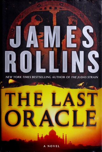 James Rollins: The last oracle (2008, Morrow Avon, William Morrow)