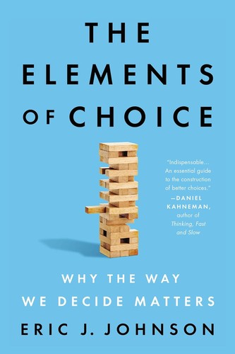 Eric J. Johnson: Elements of Choice (2021, Penguin Publishing Group)