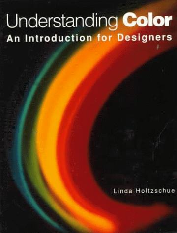 Linda Holtzschue: Understanding color (1995, Wiley)