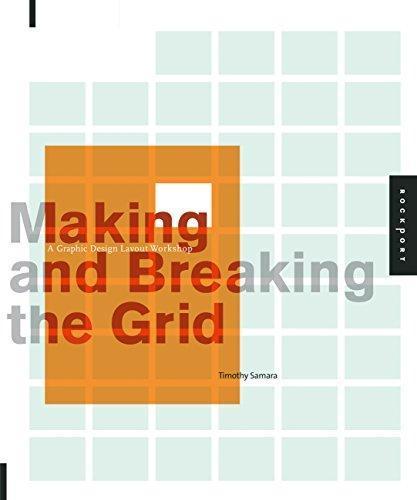 Timothy Samara: Making and Breaking the Grid: A Graphic Design Layout Workshop (2005)