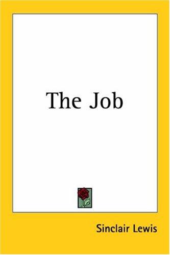 Sinclair Lewis: The Job (Paperback, 2004, Kessinger Publishing)