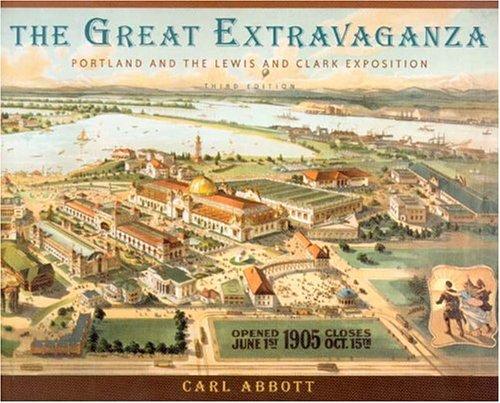 Carl Abbott: The Great Extravaganza (Paperback, 2004, Oregon Historical Society Press)