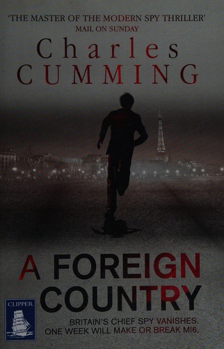 Charles Cumming: A foreign country (2012, Clipper Large Print, W F Howes Ltd)