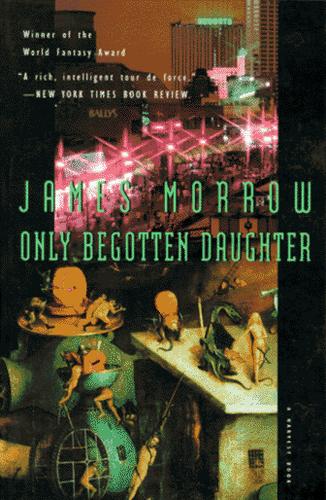 James Morrow: Only begotten daughter (1996, Harcourt Brace)