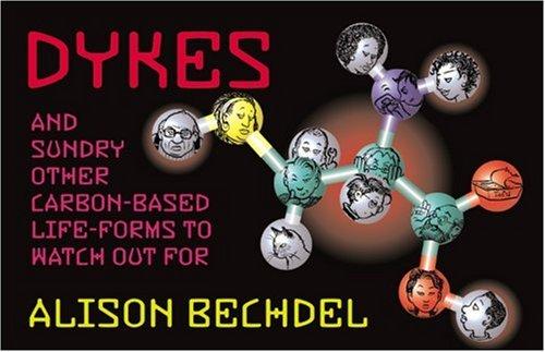 Alison Bechdel: Dykes and sundry other carbon-based life-forms to watch out for (Paperback, 2003, Alyson Books)