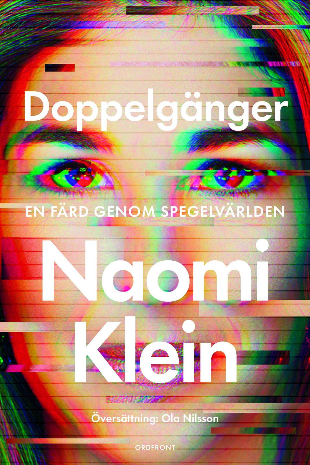 Naomi Klein, Naomi Klein: Doppelgänger (Swedish language, Ordfront förlag)