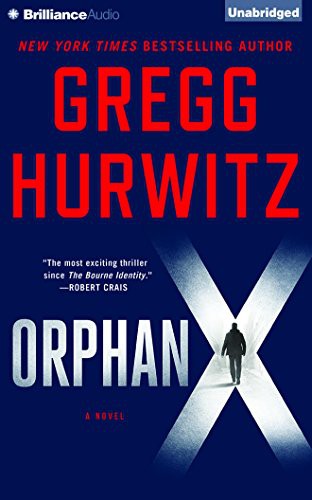 Scott Brick, Gregg Andrew Hurwitz: Orphan X (AudiobookFormat, 2016, Brilliance Audio)