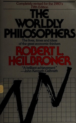 Robert Louis Heilbroner: The worldly philosophers (1980, Simon and Schuster, Simon & Schuster Books)