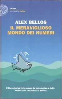 Alex Bellos: Il meraviglioso mondo dei numeri (Paperback, Italian language, Einaudi)