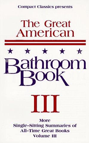 Stevens W. Anderson: The Great American Bathroom Book, Volume 3 (Paperback, 1994, Compact Classics Inc, Scarab Book Ltd)