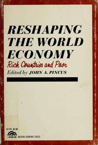 John A. Pincus: Reshaping the world economy (1968, Prentice-Hall)