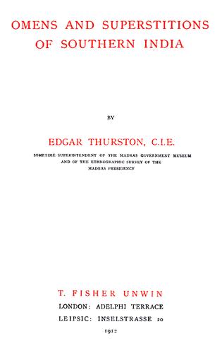 Edgar Thurston: Omens and superstitions of southern India (1912, T. Fisher Unwin)