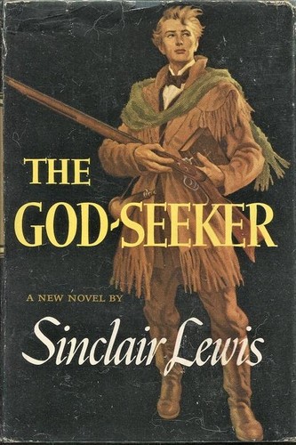 Sinclair Lewis: The God-seeker (Hardcover, 1949, Random House)