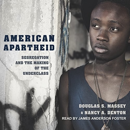 Douglas S. Massey, Nancy A. Denton: American Apartheid (AudiobookFormat, 2018, Tantor Audio)