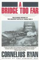 Cornelius Ryan: A bridge too far. (1974, Simon and Schuster)