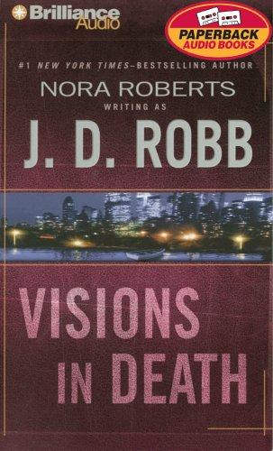 Nora Roberts: Visions in Death (In Death) (AudiobookFormat, 2005, Brilliance Audio Paperback Audiobooks)