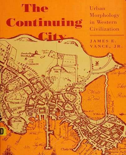 James E. Vance: The continuing city