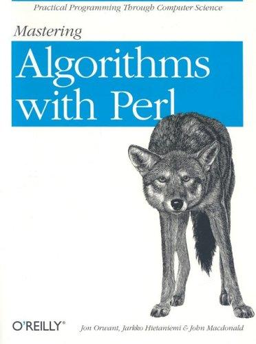 Jon Orwant: Mastering algorithms with Perl (1999, O'Reilly)