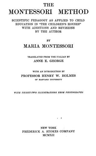 Maria Montessori: The Montessori method (1912, Frederick A. Stokes company)