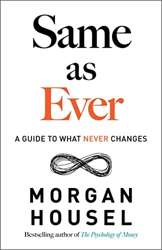 Morgan Housel: Same as Ever (Hardcover, Portfolio, Penguin Publishing Group)