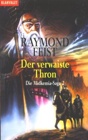 Raymond E. Feist: Die Midkemia- Saga 02. Der verwaiste Thron. (Paperback, 1995, Goldmann)