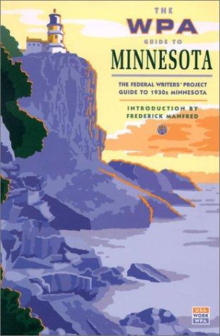 Federal Writer's Project: The WPA guide to Minnesota (1985, Minnesota Historical Society, Minnesota Historical Society Press)