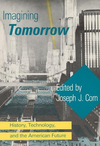 Joseph J. Corn: Imagining Tomorrow (Paperback, 1988, The MIT Press)