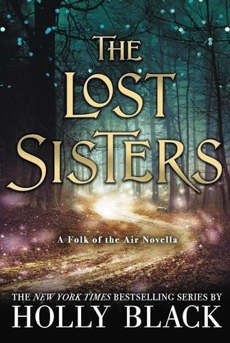 Holly Black: The Lost Sisters (The Folk of the Air, #1.5)