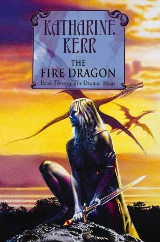 Katharine Kerr: Fire Dragon, The (Hardcover, 2000, Voyager)