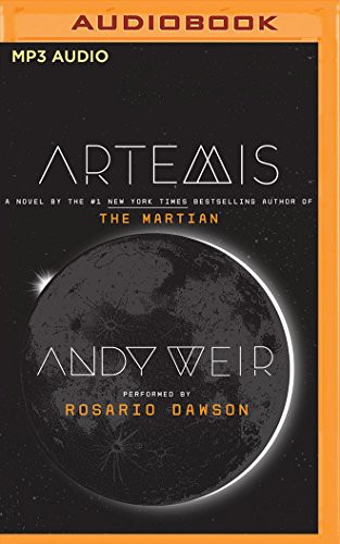 Andy Weir, Rosario Dawson: Artemis (AudiobookFormat, Audible Studios on Brilliance Audio, Audible Studios on Brilliance)