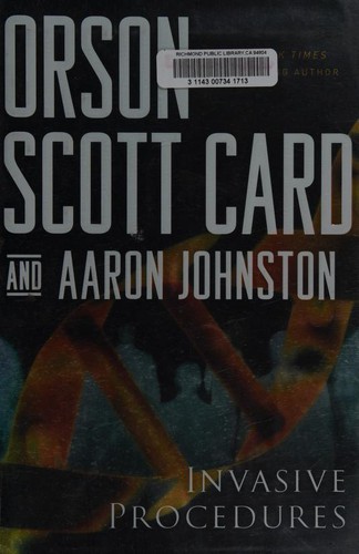 Orson Scott Card, Aaron Johnston: Invasive Procedures (Hardcover, 2007, TOR)