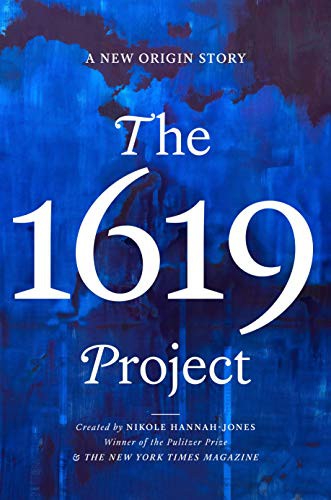 Nikole Hannah-Jones, The New York Times Company: The 1619 Project (Hardcover, One World)