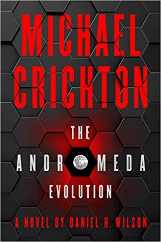 Daniel H. Wilson, Julia Whelan, Michael Crichton, Daniel H. Wilson, Daniel Wilson: The Andromeda Evolution (Hardcover, 2019, Harper)